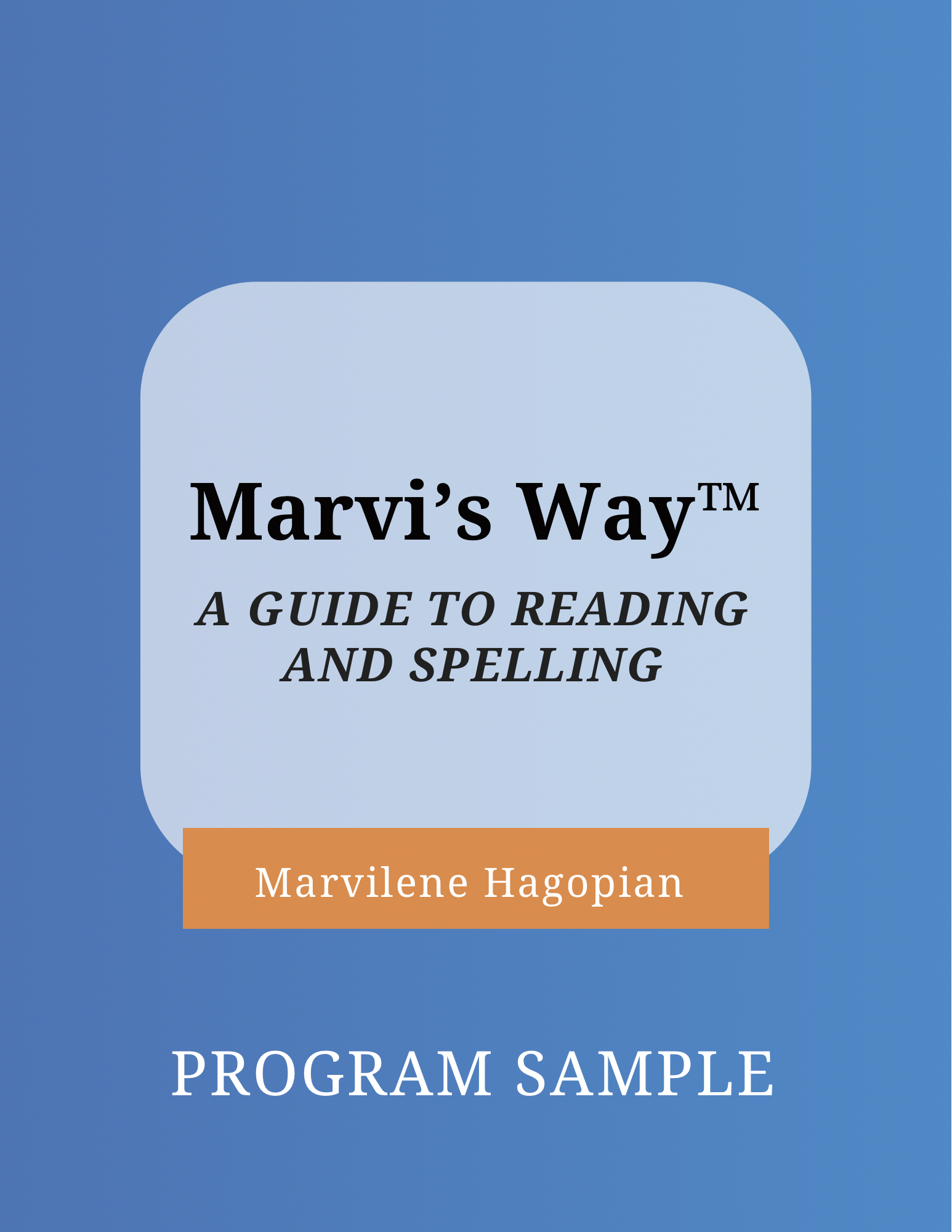 Sample Program Guides Program Sample – Marvi's Way™: A Guide to Reading and Spelling